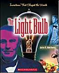 The Light Bulb (Inventions That Shaped the World)