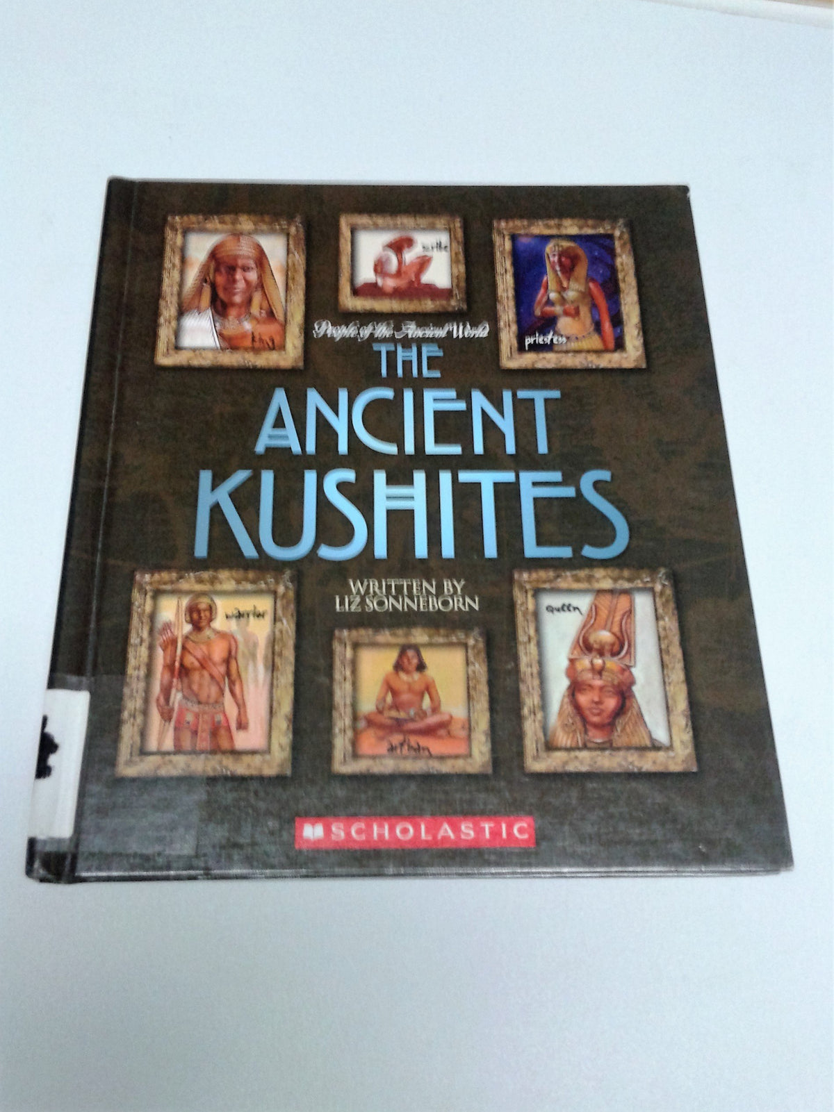 The Ancient Kushites (People of the Ancient World)