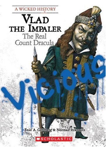 Vlad the Impaler: The Real Count Dracula (Wicked History) - 7944