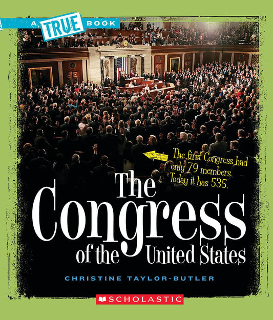 The Congress of the United States (A True Book: American History) - 6388