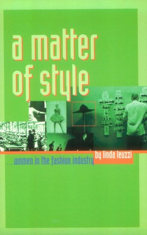 A Matter of Style : Women in the Fashion Industry (Women Then - Women Now) - 1558