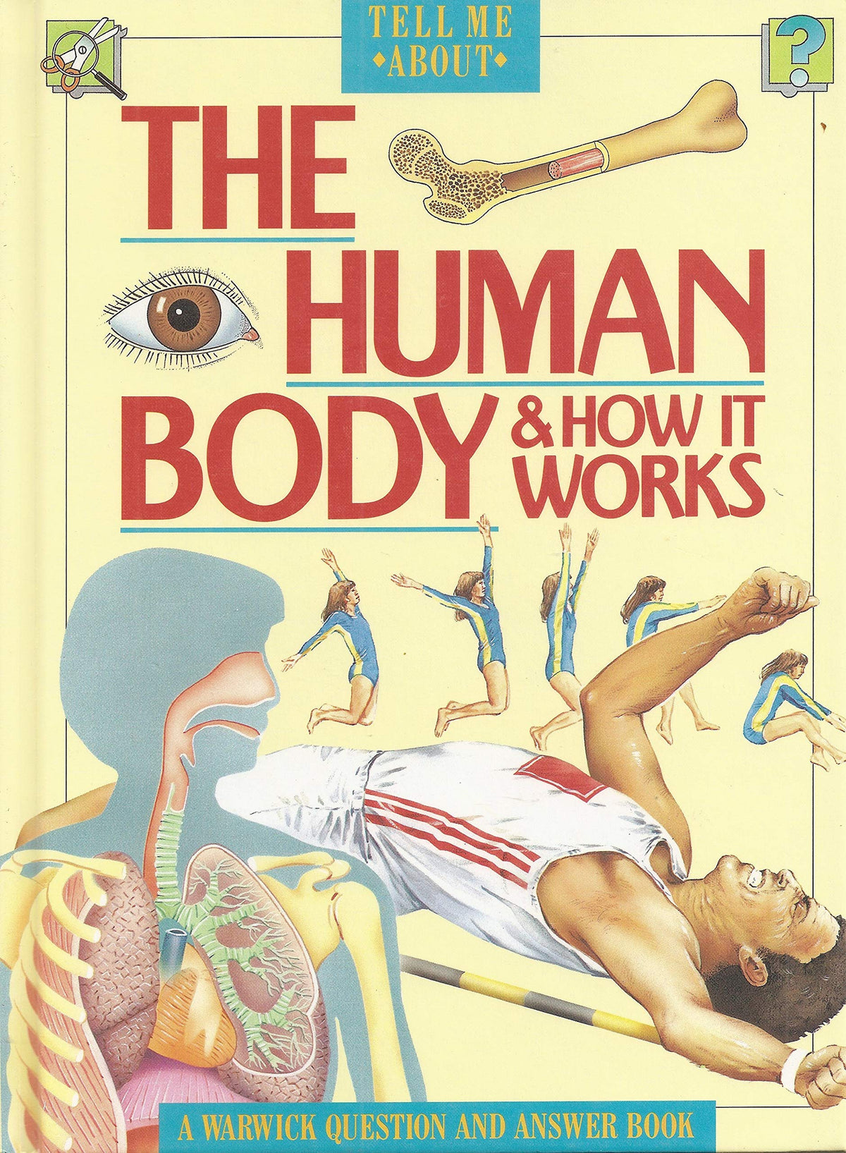 The Human Body and How It Works (Tell Me About)