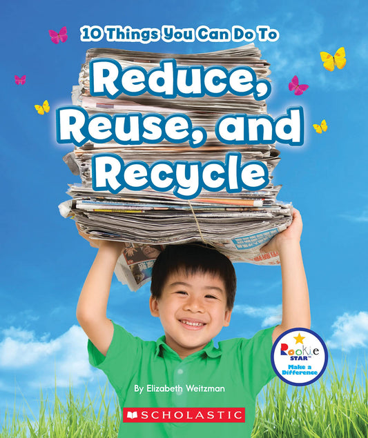 10 Things You Can Do To Reduce, Reuse, and Recycle (Rookie Star: Make a Difference) - 5343