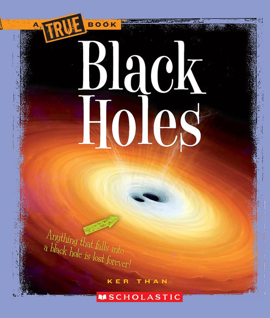 Black Holes (A True Book: Space) (A True Book (Relaunch))