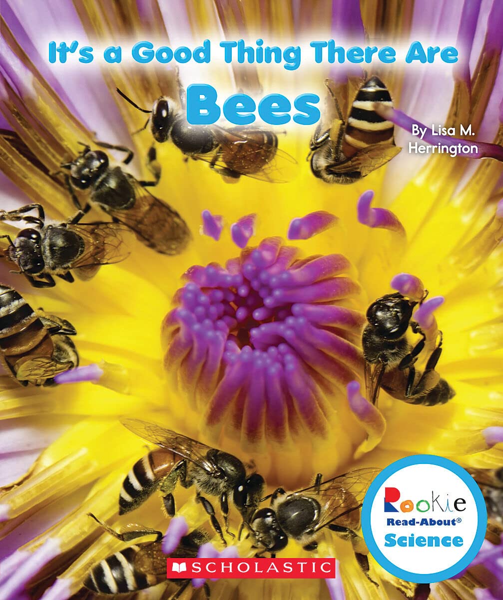 It's a Good Thing There Are Bees (Rookie Read-About Science: It's a Good Thing...) - 2534