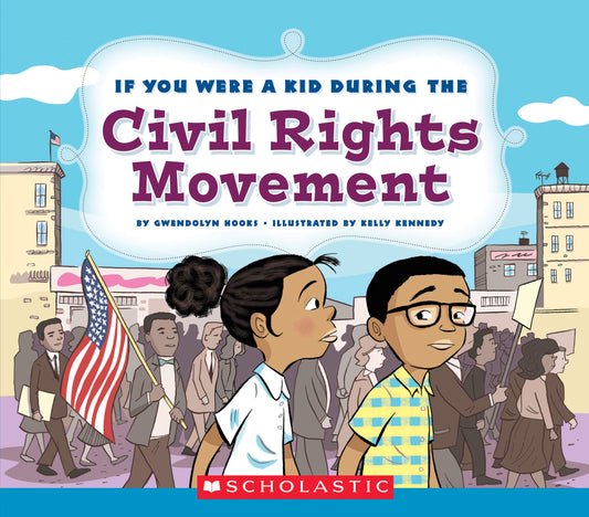 If You Were a Kid During the Civil Rights Movement (If You Were a Kid) - 6469