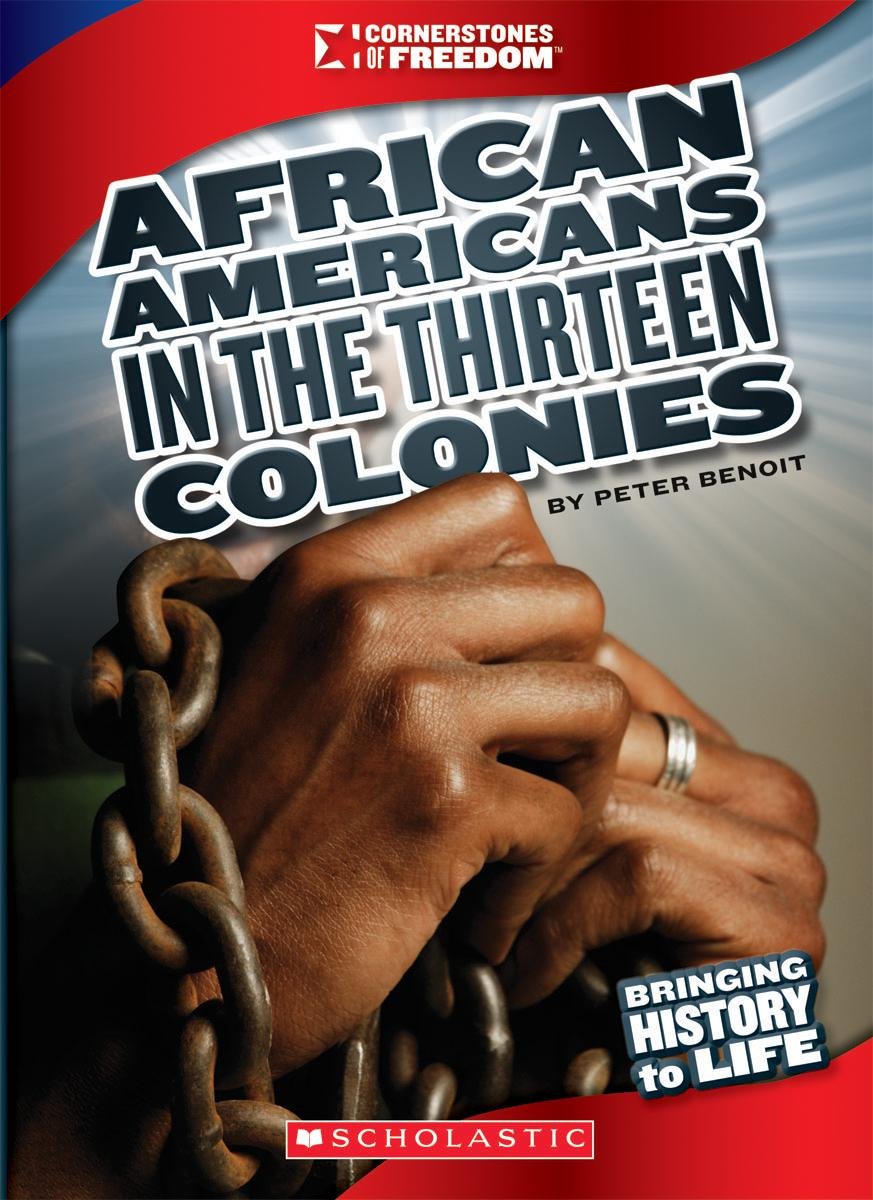 African Americans in the Thirteen Colonies (Cornerstones of Freedom)