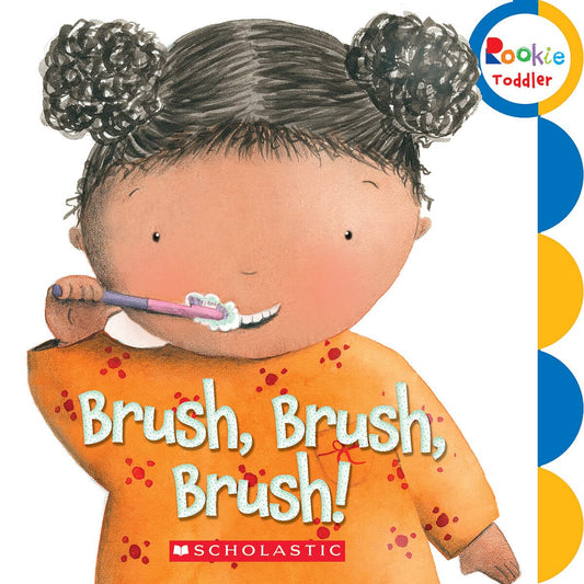 Brush, Brush, Brush! (Rookie Toddler) - 9792