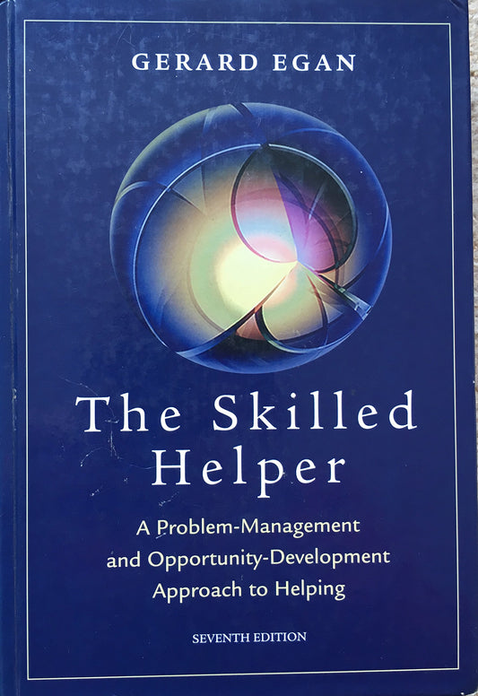 The Skilled Helper: A Problem-Management and Opportunity-Development Approach to Helping