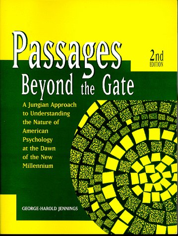 Passages Beyond the Gate: A Jungian Approach to Understanding the Nature of American Psychology at the Dawn of the New Millennium