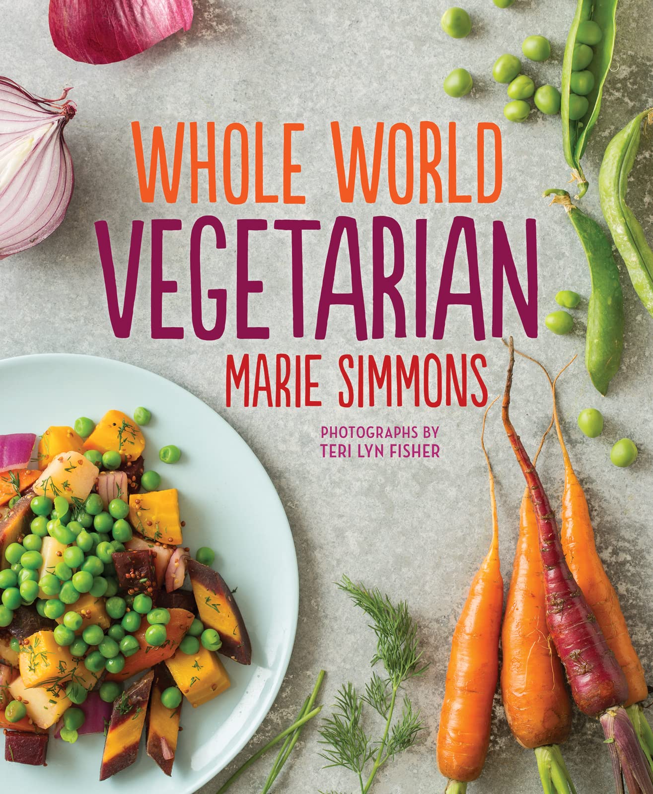 Whole World Vegetarian: Imaginative International Cooking by James Beard and IACP Award-Winning Author Marie Simmons
