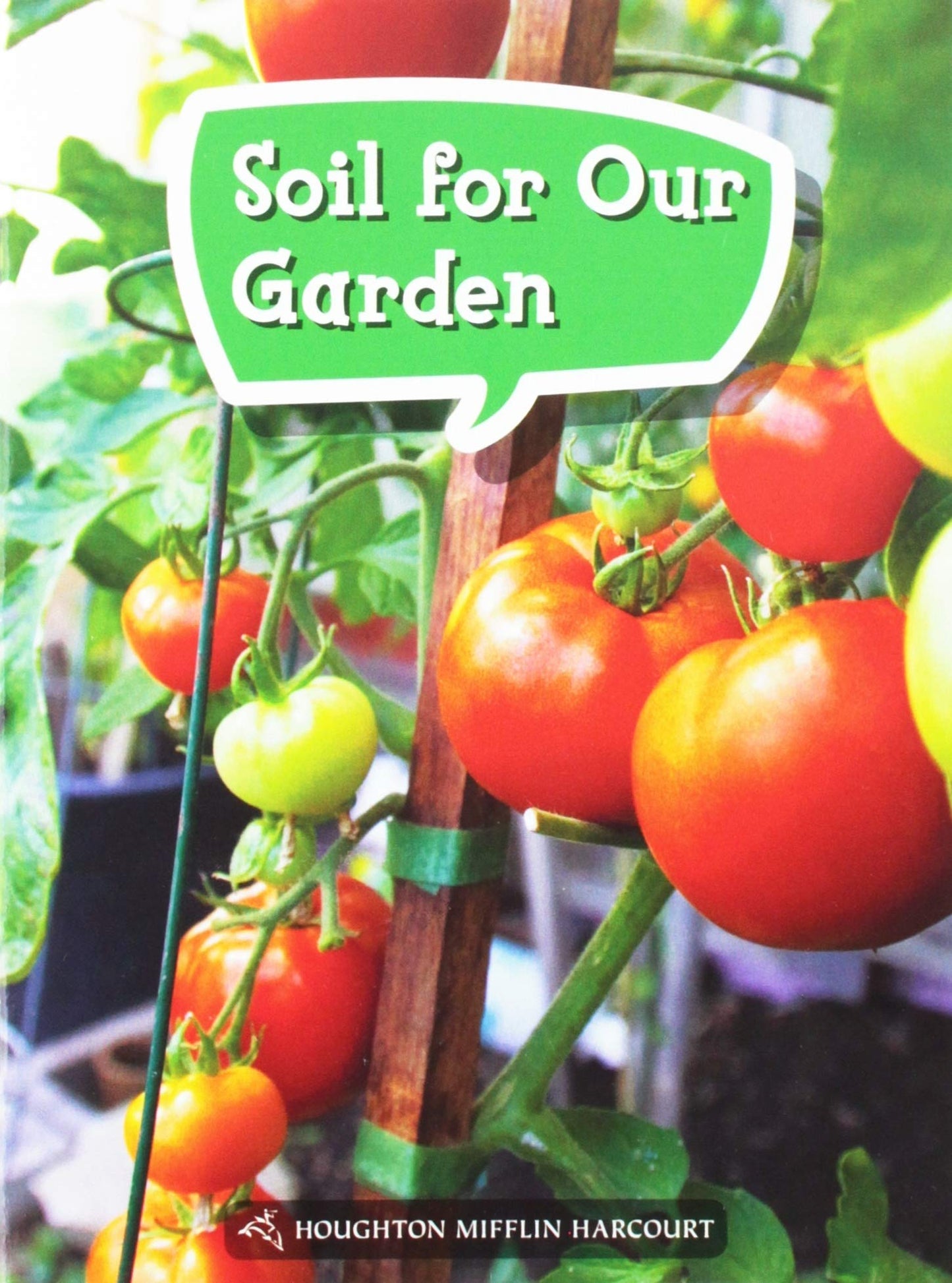 Book 055: Soil for Our Garden: Leveled Reader, Enrichment Grade 1 (Science and Engineering Leveled Readers)