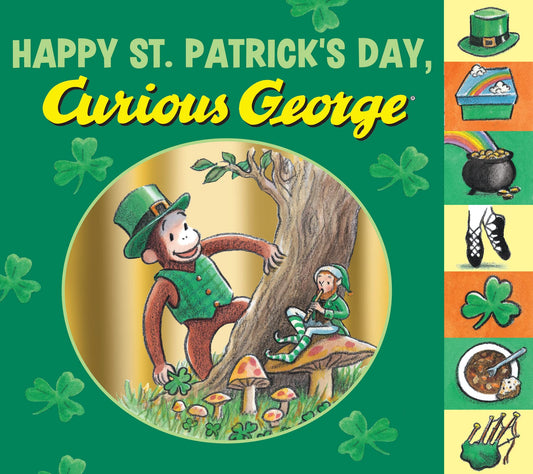 Happy St. Patrick's Day, Curious George Tabbed Board Book: A Board Book with George In a Lively Celebration Filled with Music, Dancing, and Leprechaun Fun - 9292