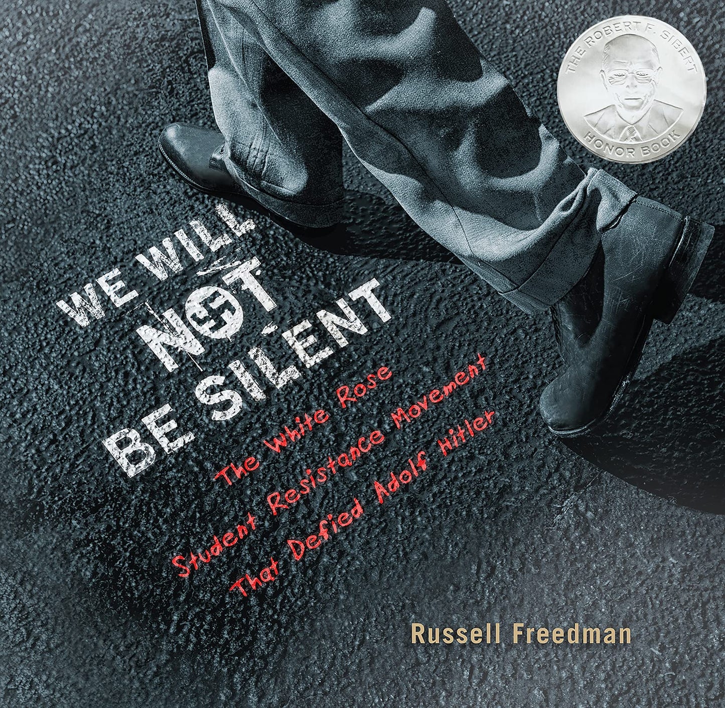 We Will Not Be Silent: The White Rose Student Resistance Movement That Defied Adolf Hitler – Sibert Honor History of Hans and Sophie Scholl for Kids (Ages 10-12)