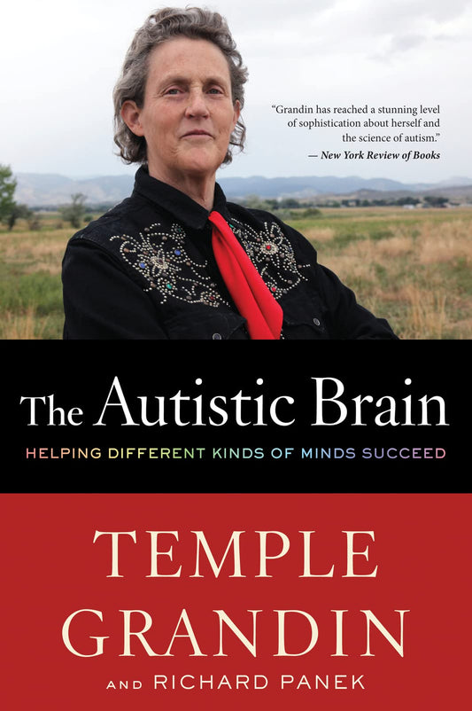 The Autistic Brain: Helping Different Kinds of Minds Succeed - 7343