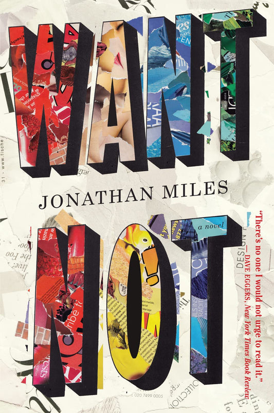 Want Not: A Corrosively Funny Literary Novel of Desire, Debt, and Colliding Worlds