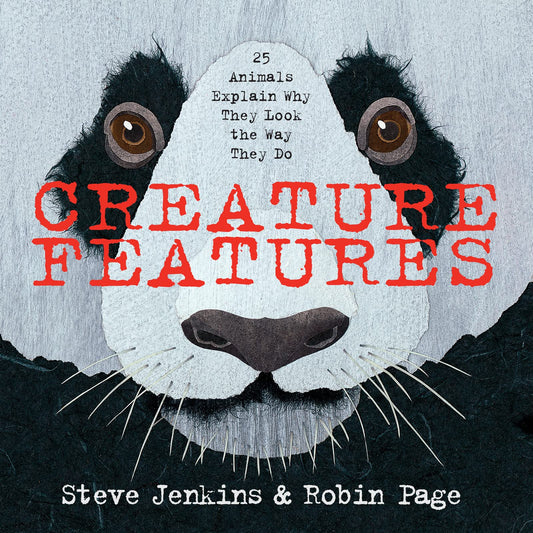 Creature Features: Twenty-Five Animals Explain Why They Look the Way They Do - 6950