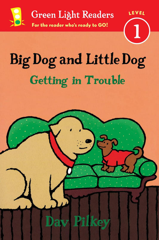 Big Dog and Little Dog Getting in Trouble: A Funny Level 1 Reader About Friendship and Learning to Share