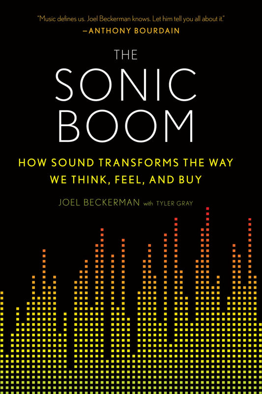 The Sonic Boom: How Sound Transforms the Way We Think, Feel, and Buy
