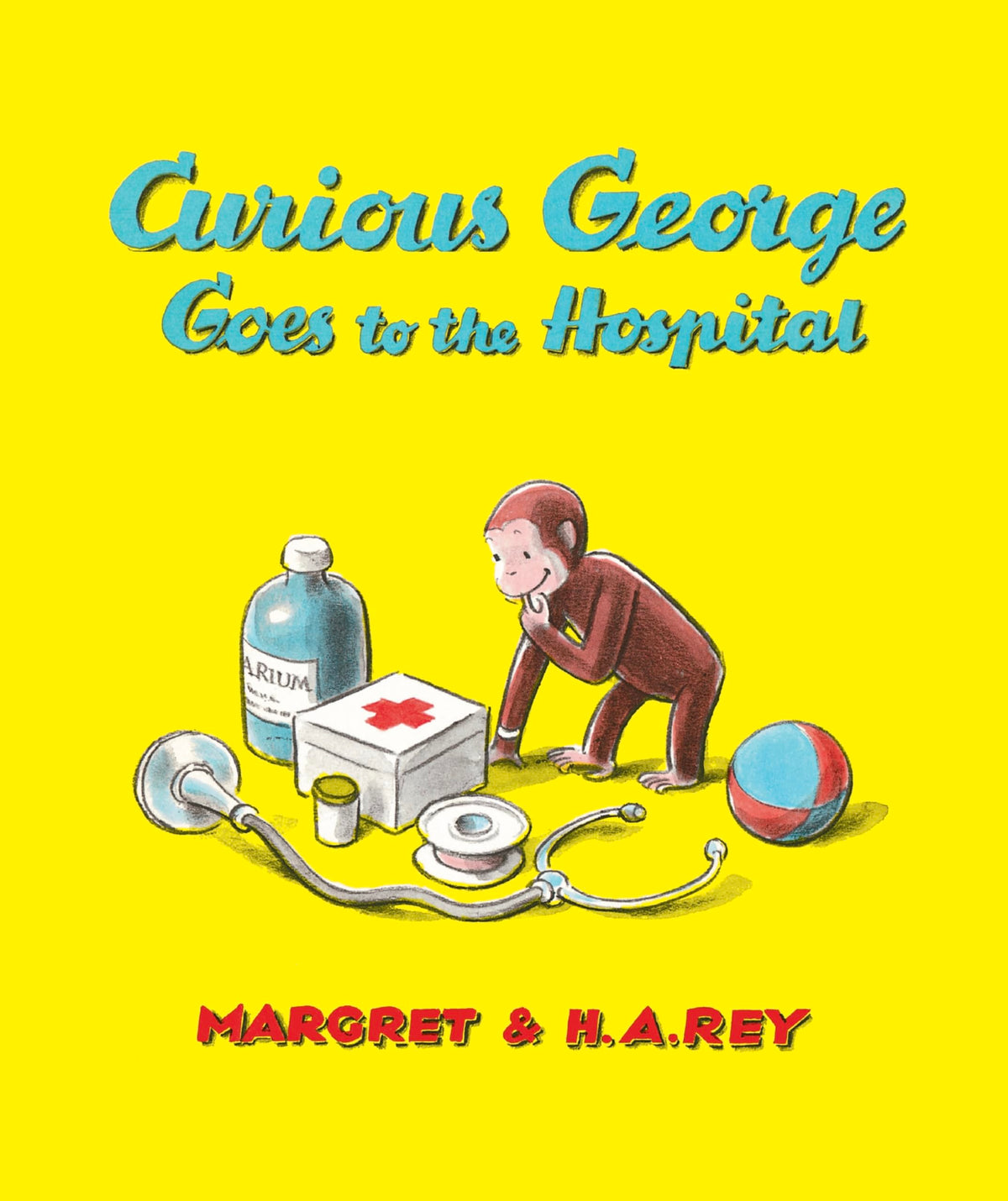 Curious George Goes to the Hospital: A Delightful Read-Aloud Story Introducing Kids to the Hospital Through Humor