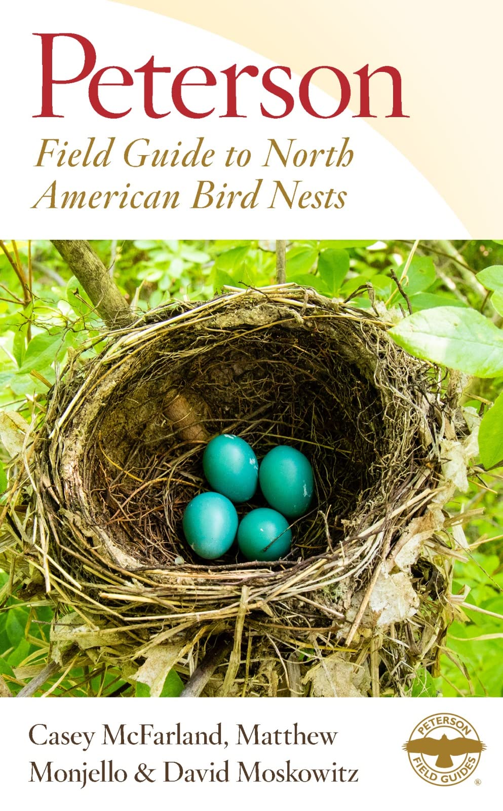Peterson Field Guide To North American Bird Nests: A complete field guide to nest design, breeding behavior, and habitat clues for identifying North American birds