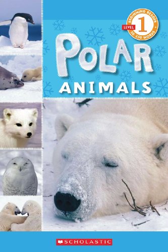 Polar Animals (Scholastic Reader, Level 1) - 380