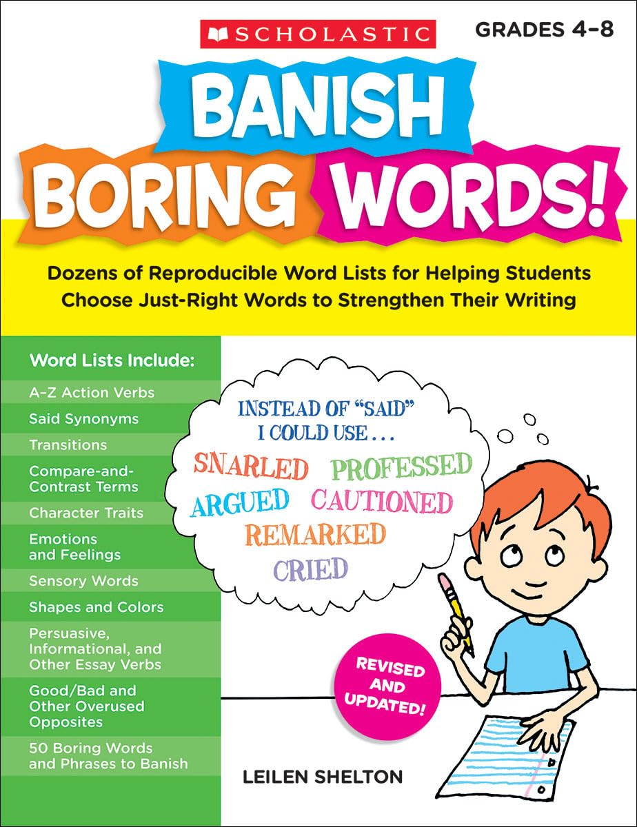 Banish Boring Words!: Dozens of Reproducible Word Lists for Helping Students Choose Just-Right Words to Strengthen Their Writing - 6289