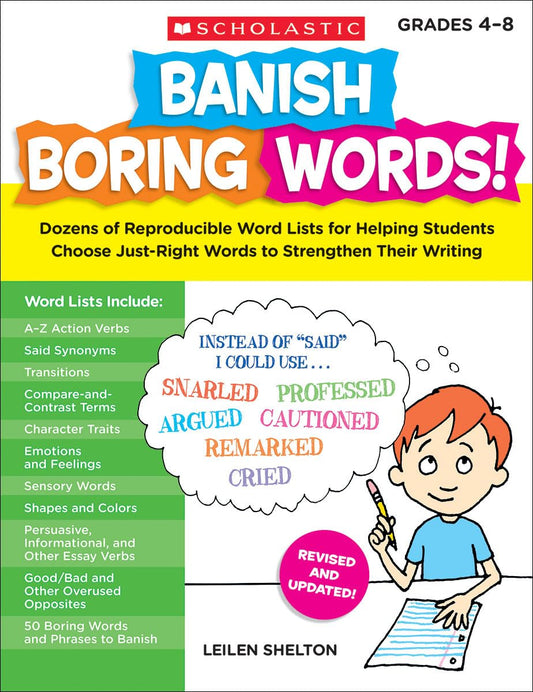 Banish Boring Words!: Dozens of Reproducible Word Lists for Helping Students Choose Just-Right Words to Strengthen Their Writing - 6289