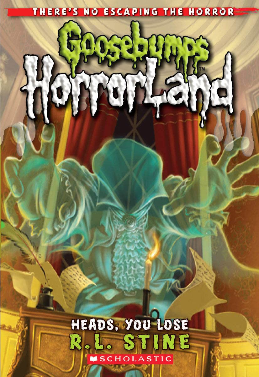 Heads, You Lose! (Goosebumps HorrorLand #15)