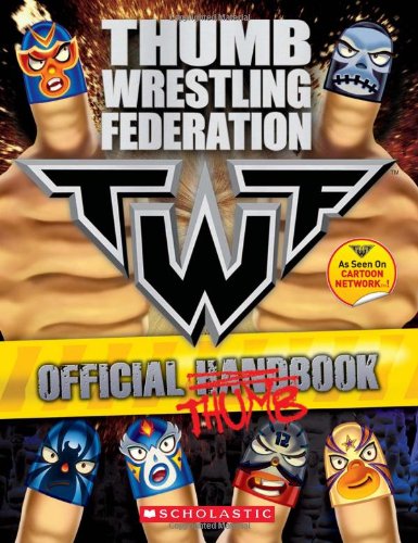 THUMB WRESTLING FEDERATION: OFFICIAL THUMBBOOK