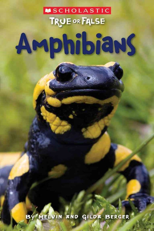 Scholastic True or False: Amphibians