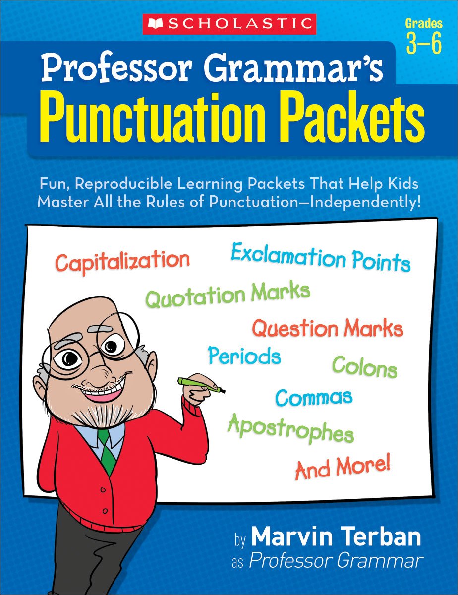 Professor Grammar’s Punctuation Packets: Fun, Reproducible Learning Packets That Help Kids Master All the Rules of Punctuation―Independently! - 5867