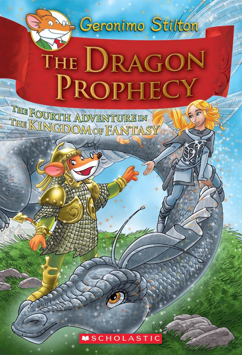 The Dragon Prophecy (Geronimo Stilton and the Kingdom of Fantasy, No.4) (Geronimo Stilton and the Kingdom of Fantasy: Special Edition)