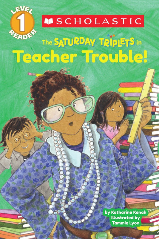 Scholastic Reader Level 1: The Saturday Triplets #3: Teacher Trouble! - 3271