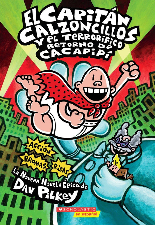Capitán Calzoncillos y el terrorífico retorno de Cacapipí (Captain Underpants #9) (9) (Spanish Edition) - 8237