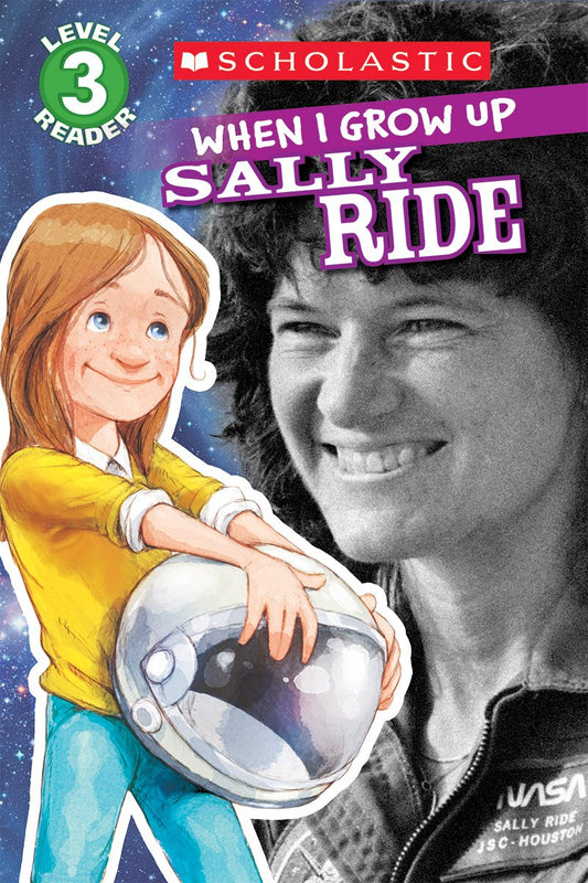 Scholastic Reader Level 3: When I Grow Up: Sally Ride - 568