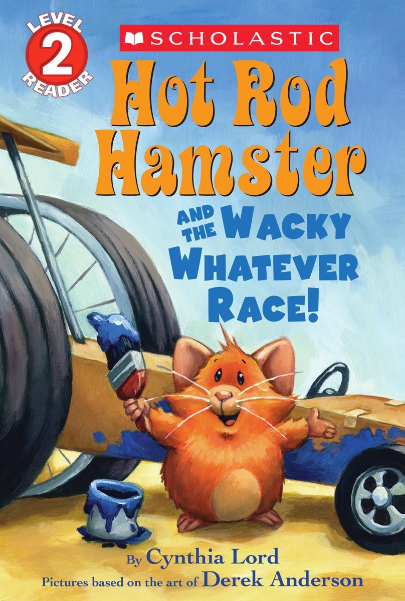 Hot Rod Hamster and the Wacky Whatever Race! (Scholastic Reader, Level 2) - 1880
