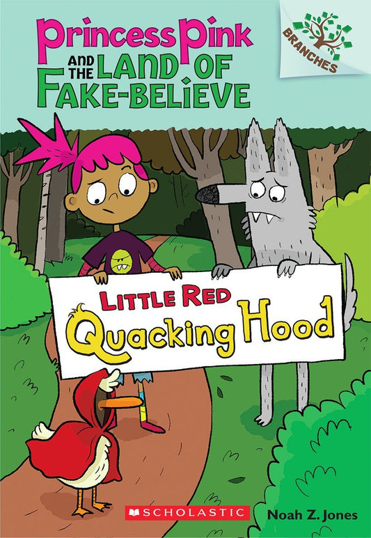 Little Red Quacking Hood: A Branches Book (Princess Pink and the Land of Fake-Believe #2) (2) - 6665