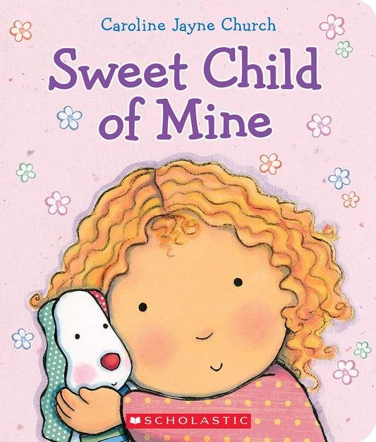 Sweet Child of Mine: A Caroline Jayne Church Treasury by Church, Caroline Jayne (2014) Hardcover - 8508