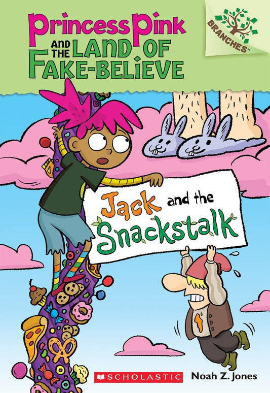 Jack and the Snackstalk: A Branches Book (Princess Pink and the Land of Fake-Believe #4) (4) - 4623
