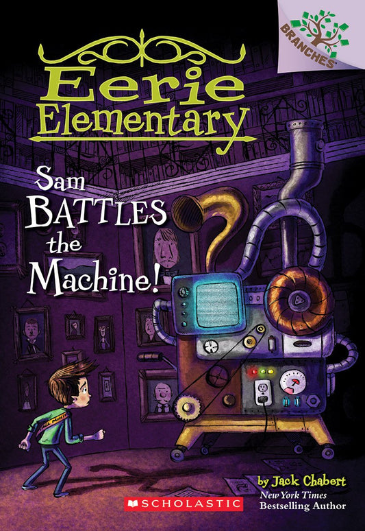 Sam Battles the Machine!: A Branches Book (Eerie Elementary #6) (6) - 9006