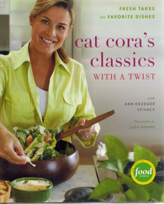 Cat Cora's Classics with a Twist: Fresh Takes on Favorite Dishes - 6815