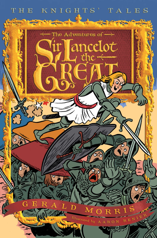The Adventures of Sir Lancelot the Great (The Knights' Tales Series, 1) - 3579