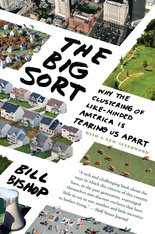 The Big Sort: Why the Clustering of Like-Minded American is Tearing Us Apart - 1870
