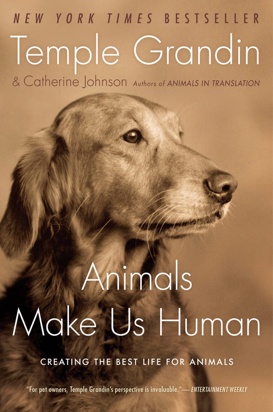 Animals Make Us Human: Creating the Best Life for Animals - 1160