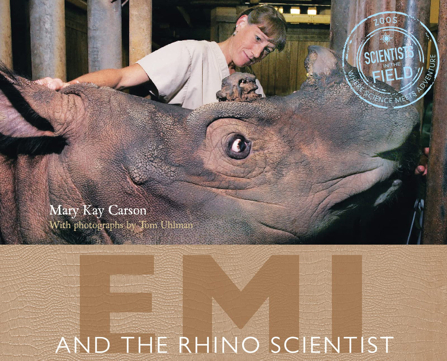 Emi and the Rhino Scientist: A Science Book for Kids (Ages 10-12) About a Scientist Saving Rare Sumatran Rhinos from Extinction (Scientists in the Field)