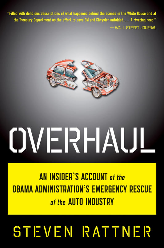 Overhaul: An Insider's Account of the Obama Administration's Emergency Rescue of the Auto Industry - 5395