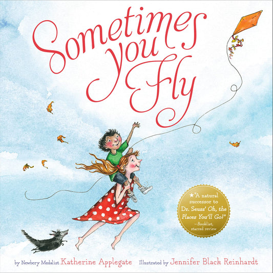 Sometimes You Fly: A Newbery Medalist's Sweet Book About Childhood Triumphs and Encouragement for Children (Ages 4-7)