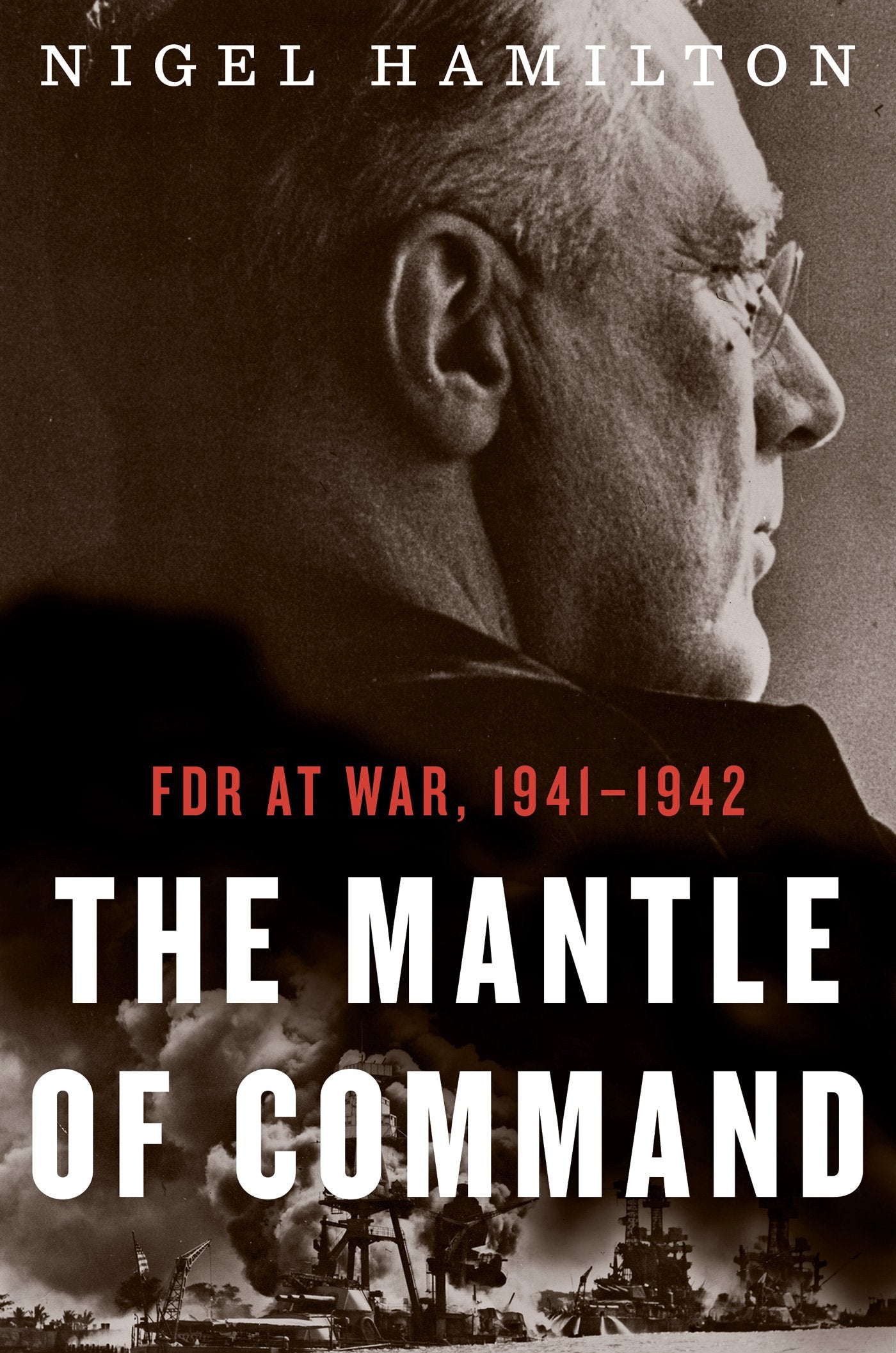 The Mantle of Command: FDR at War, 1941–1942 (1)