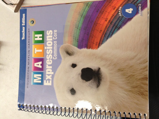 Math Expressions, Grade 4, Vol. 2, Teacher Edition (Math Expressions, 2) - 7378